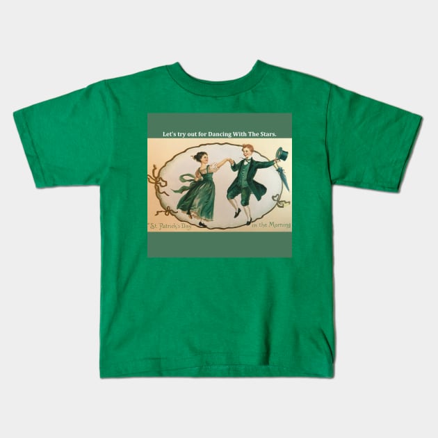 St. Patricks Day Dancing With the Stars Kids T-Shirt by djrunnels